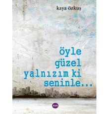 Öyle Güzel Yalnızım ki Seninle...