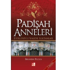 Padişah Anneleri - Eserleriyle Valide Sultanlar