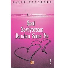 Seni Seviyorsam Bundan Sana Ne