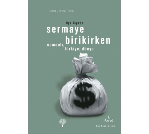 Sermaye Birikirken - Osmanlı,Türkiye,Dünya