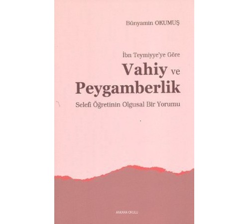 İbn Teymiyye’ye Göre Vahiy ve Peygamberlik İbn Teymiyye’ye Göre Vahiy ve Peygamberlik