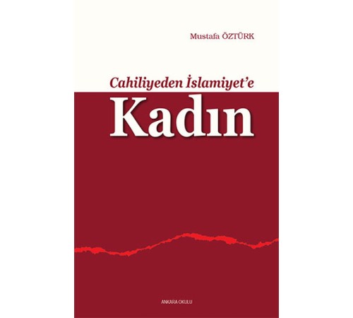 Cahiliyeden İslamiyete Kadın