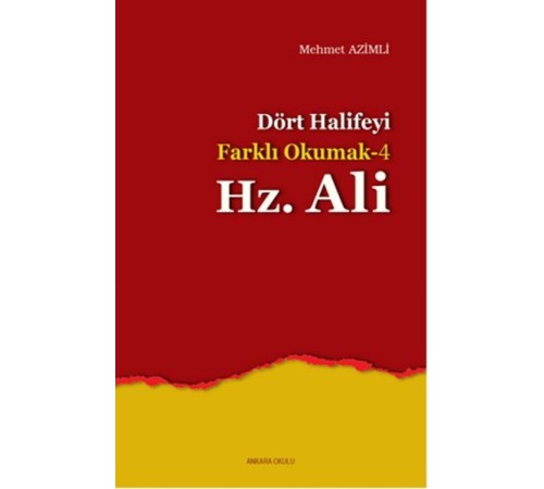 Dört Halifeyi Farklı Okumak 4 - Hz. Ali