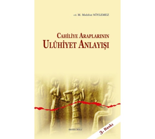 Cahiliye Araplarının Uluhiyet Anlayışı