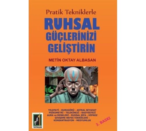 Pratik Tekniklerle Ruhsal Güçlerinizi Geliştirin