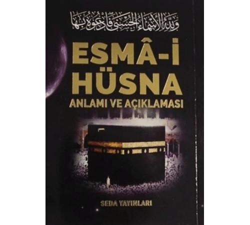 Esma-i Hüsna Anlamı ve Açıklaması - Peygamberimiz (S.A.V)'in Günlük Duaları (Kod: 171) Esma-i Hüsna Anlamı ve Açıklaması - Peygamberimiz (S.A.V)'in Günlük Duaları (Kod: 171)
