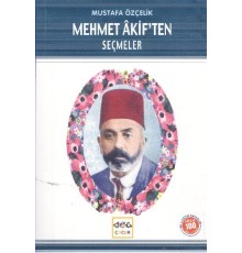 Mehmet Akif’ten Seçmeler (Milli Eğitim Bakanlığı İlköğretim 100 Temel Eser)