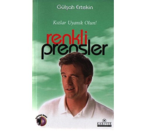 Renkli Prensler Kızlar Uyanık Olun! Renkli Prensler Kızlar Uyanık Olun!