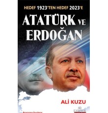 Atatürk ve Erdoğan  Hedef 1923'ten Hedef 2023'e