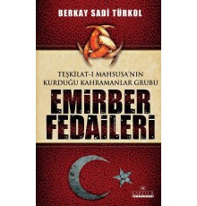 Teşkilat-ı Mahsusa'nın Kurduğu Kahramanlar Grubu Emirber Fedaileri
