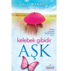Kelebek Gibidir Aşk