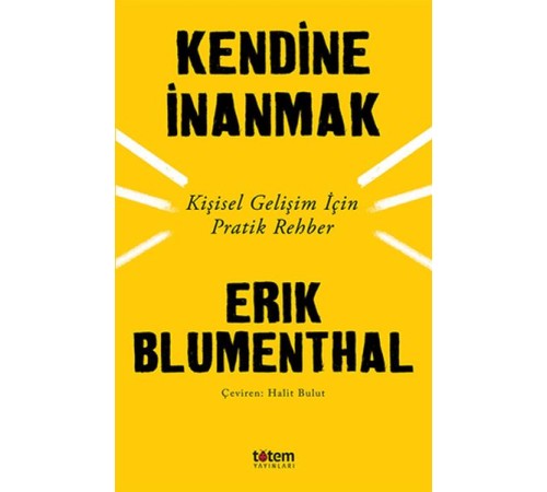 Kendine İnanmak - Kişisel Gelişim İçin Pratik Rehber