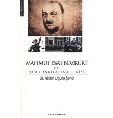 Mahmut Esat Bozkurt ve Türk İnkılabına Etkisi