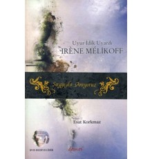 Uyur İdik Uyardı - Irene Melikoff