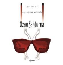 Karanlıktan Aydınlığa Ozan Şahturna