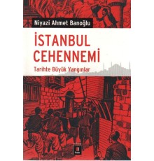 İstanbul Cehennemi  Tarihte Büyük Yangınlar