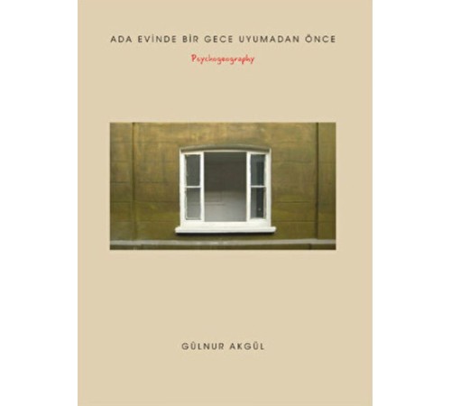 Ada Evinde Bir Gece Uyumadan Önce - Psychogeography Ada Evinde Bir Gece Uyumadan Önce - Psychogeography