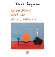 Gerçekliğimin Suretinde Düşler Düşünceler