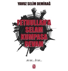 Fetullah’a Selam Kumpasa Devam