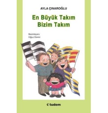 En Büyük Takım Bizim Takım