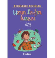 Öykülerle Deyimler - Uzun Lafın Kısası