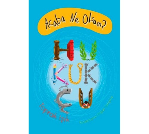 Acaba Ne Olsam? Hukukçu Acaba Ne Olsam? Hukukçu