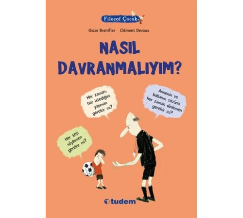 Filozof Çocuk - Nasıl Davranmalıyım? Filozof Çocuk - Nasıl Davranmalıyım?