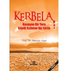 Kerbela  Kanayan Bir Yara Gönül Sızlatan Bir Facia