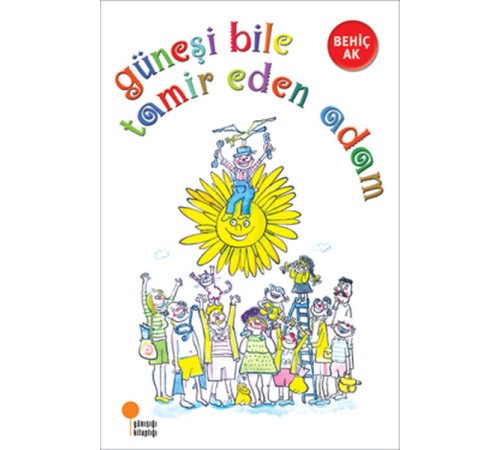 Güneşi Bile Tamir Eden Adam Güneşi Bile Tamir Eden Adam