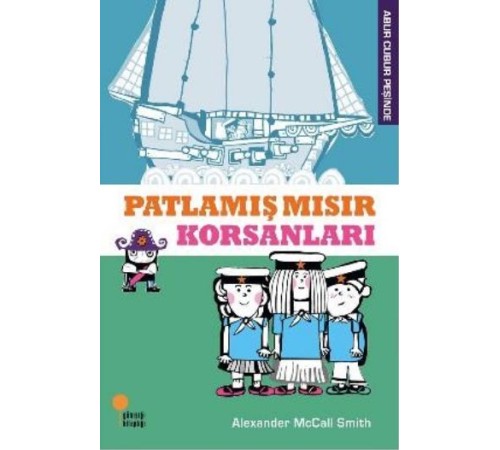 Abur Cubur Peşinde - Patlamış Mısır Korsanları Abur Cubur Peşinde - Patlamış Mısır Korsanları