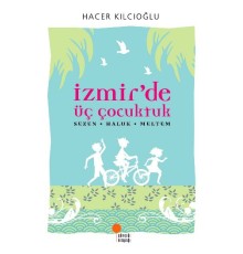 İzmirde Üç Çocuktuk Hacer - Haluk - Meltem