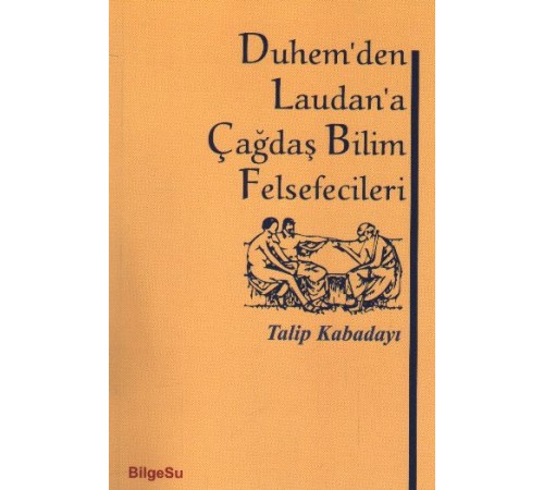 Duhem'den Laudan'a Çağdaş Bilim Felsefecileri