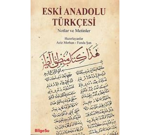 Eski Anadolu Türkçesi - Notlar ve Metinler Eski Anadolu Türkçesi - Notlar ve Metinler