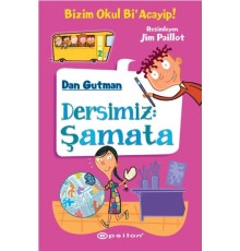 Bizim Okul Bi Acayip! 02 - Dersimiz: Şamata (Ciltli)