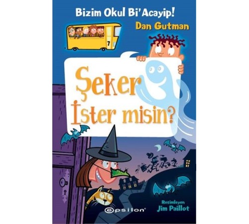 Bizim Okul Bi Acayip! 07 - Şeker İster misin? (Ciltli)