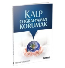 Kalp Coğrafyamızı Korumak