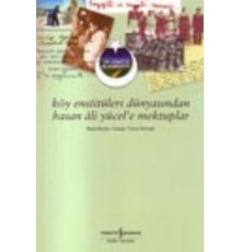 Köy Enstitüleri Dünyasından Hasan Ali Yücel'e Mektuplar