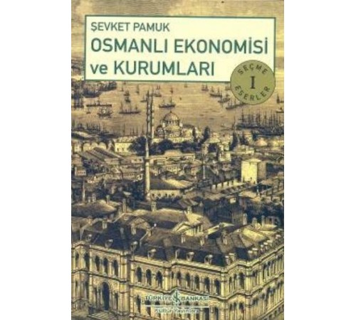 Osmanlı Ekonomisi ve Kurumları