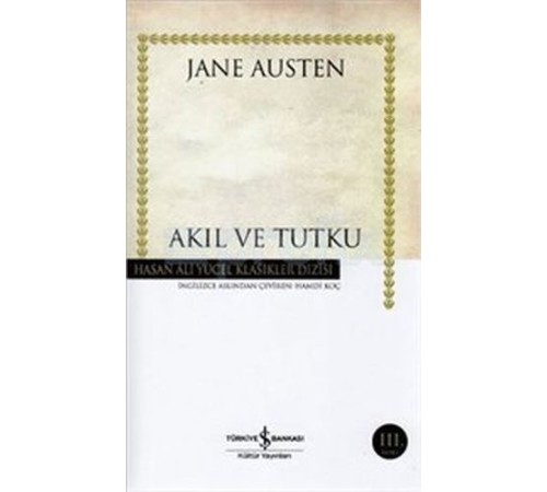 Akıl ve Tutku - Hasan Ali Yücel Klasikleri (Ciltli) Akıl ve Tutku - Hasan Ali Yücel Klasikleri (Ciltli)