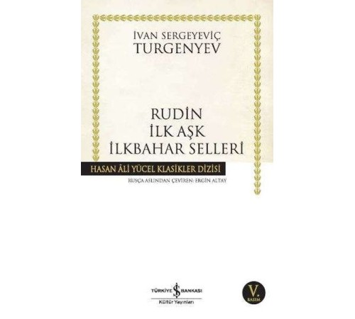 Rudin İlk Aşk İlkbahar Selleri - Hasan Ali Yücel Klasikleri Rudin İlk Aşk İlkbahar Selleri - Hasan Ali Yücel Klasikleri