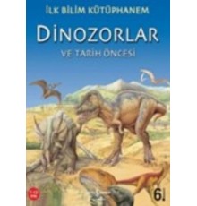 İlk Bilim Kütüphanem Dinozorlar ve Tarih Öncesi