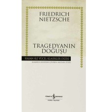 Tragedyanın Doğuşu - Hasan Ali Yücel Klasikleri (Ciltli)