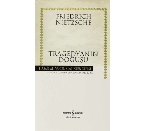 Tragedyanın Doğuşu - Hasan Ali Yücel Klasikleri (Ciltli) Tragedyanın Doğuşu - Hasan Ali Yücel Klasikleri (Ciltli)