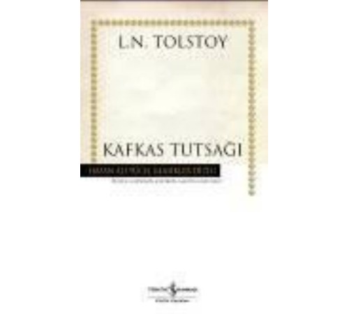 Kafkas Tutsağı - Hasan Ali Yücel Klasikleri (Ciltli)