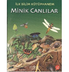 İlk Bilim Kütüphanem - Minik Canlılar