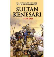 Sultan Kenesarı  Rus Emperyalizmine Karşı Stepte Büyük Başkaldırı