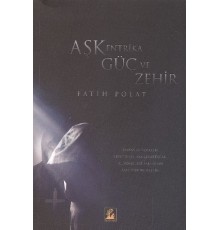 Aşk, Entrika, Güç ve Zehir