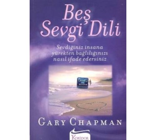 Beş Sevgi Dili- Sevdiğiniz İnsana Yürekten Bağlılığınızı Nasıl İfade Edersiniz