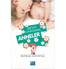 Şefkat Kahramanı Anneler