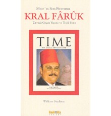 Kral Faruk’un Zirvede Geçen Yaşamı ve Trajik Sonu Mısır’ın Son Firavunu